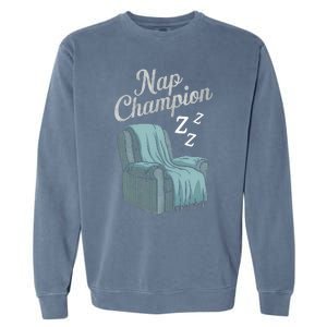 Nap Champion Grandpa And Dad And Papa May Nap Suddenly Garment-Dyed Sweatshirt