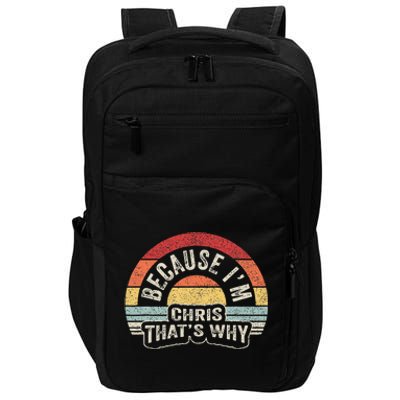 Name Chris Gift Vintage Retro Because IM Chris ThatS Why Impact Tech Backpack