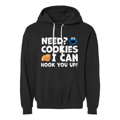 Need Cookies I Can Hook You Up Funny Baker Pastry Baking Garment-Dyed Fleece Hoodie