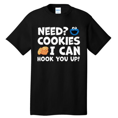 Need Cookies I Can Hook You Up Funny Baker Pastry Baking Tall T-Shirt