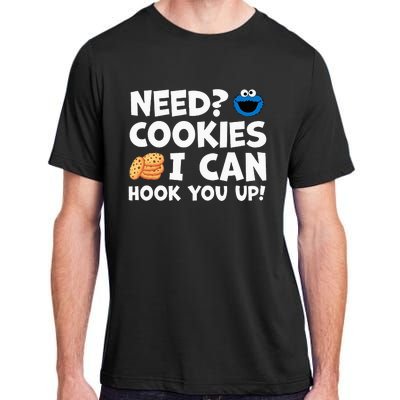 Need Cookies I Can Hook You Up Funny Baker Pastry Baking Adult ChromaSoft Performance T-Shirt