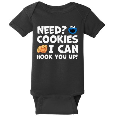 Need Cookies I Can Hook You Up Funny Baker Pastry Baking Baby Bodysuit