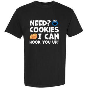 Need Cookies I Can Hook You Up Funny Baker Pastry Baking Garment-Dyed Heavyweight T-Shirt