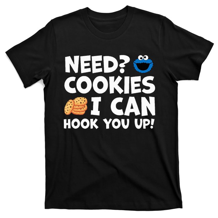 Need Cookies I Can Hook You Up Funny Baker Pastry Baking T-Shirt