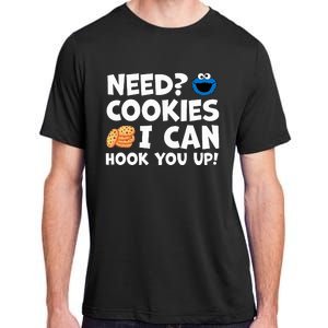 Need Cookies I Can Hook You Up Funny Baker Pastry Baking Adult ChromaSoft Performance T-Shirt