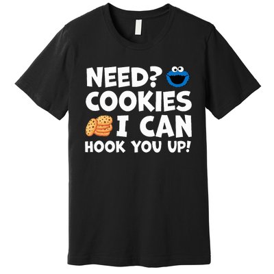 Need Cookies I Can Hook You Up Funny Baker Pastry Baking Premium T-Shirt