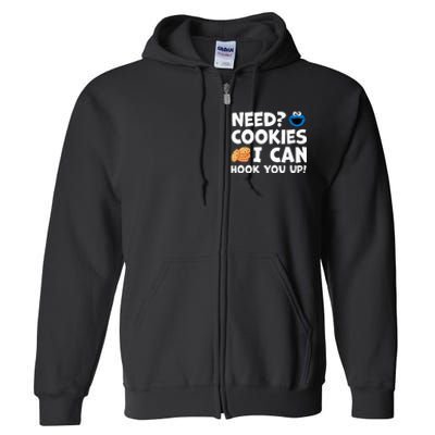 Need Cookies I Can Hook You Up Funny Baker Pastry Baking Full Zip Hoodie