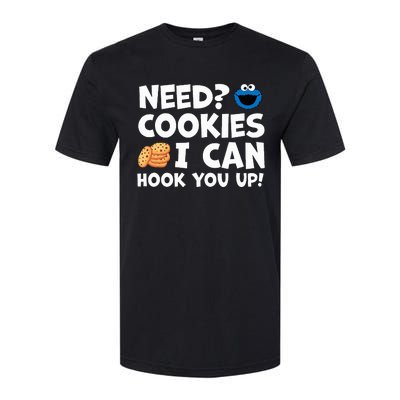 Need Cookies I Can Hook You Up Funny Baker Pastry Baking Softstyle CVC T-Shirt