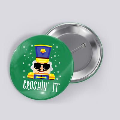 Nutcracker Crushin_ It Funny Christmas Nutcracker Xmas Button