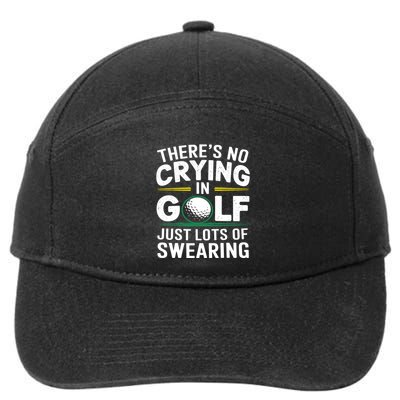 No Crying In Golfing Just Lots Of Swearing Humor Golf 7-Panel Snapback Hat