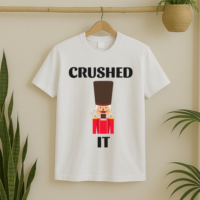 Nutcracker Crushed It Christmas T-Shirt