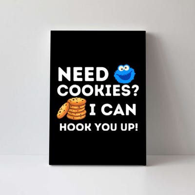 Need Cookies? I Can Hook You Up Funny Baker Pastry Baking Canvas