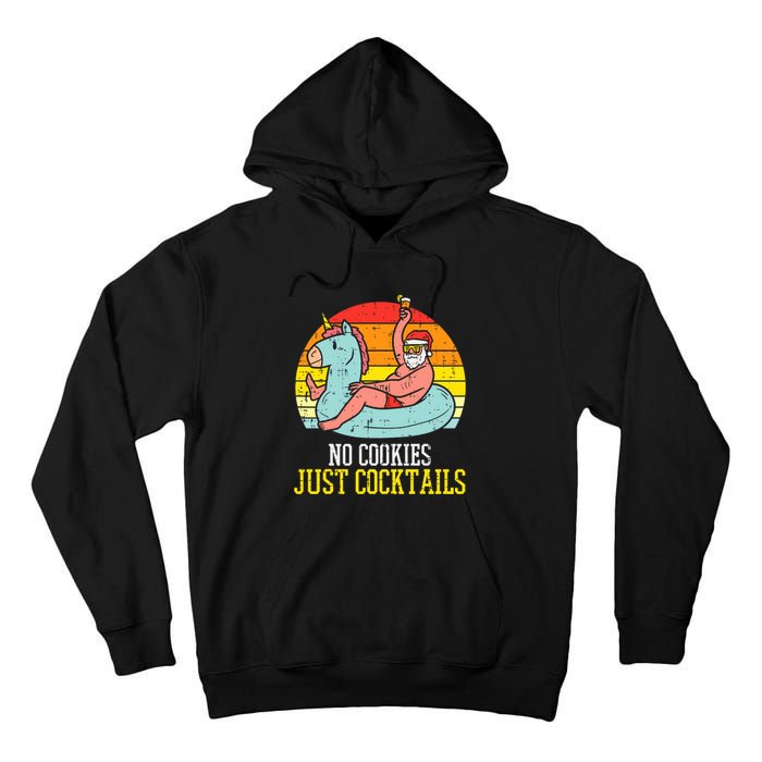 No Cookies Just Cocktails Santa Summer Christmas In July Xmas Tall Hoodie