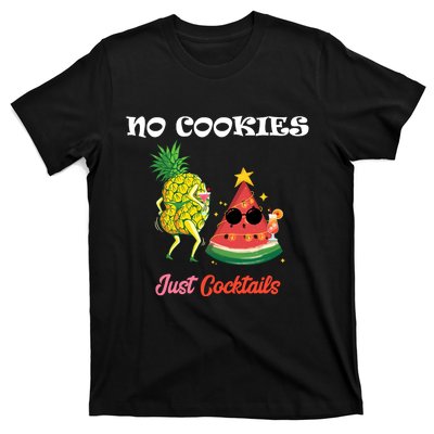 No Cookies Just Cocktails Summer Christmas In July T-Shirt