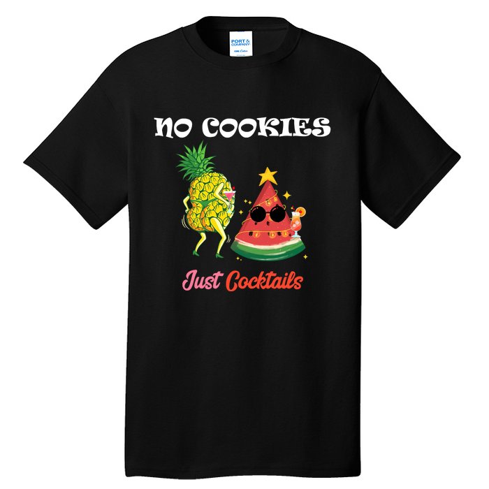 No Cookies Just Cocktails Summer Christmas In July Tall T-Shirt