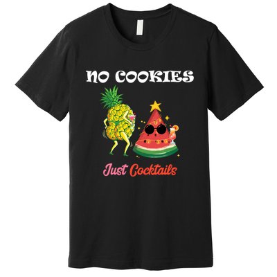 No Cookies Just Cocktails Summer Christmas In July Premium T-Shirt