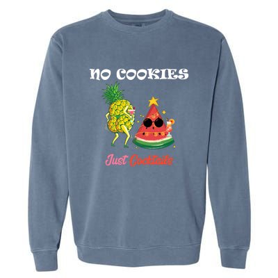 No Cookies Just Cocktails Summer Christmas In July Garment-Dyed Sweatshirt