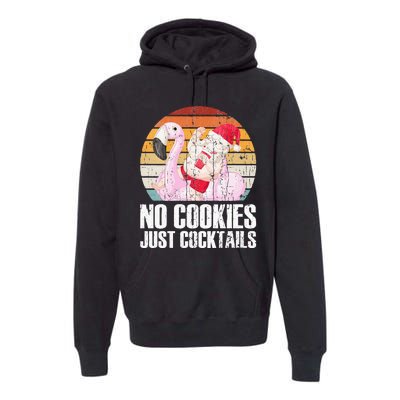 No Cookies Just Cocktails Funny Christmas In July Premium Hoodie