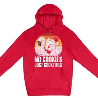 No Cookies Just Cocktails Funny Christmas In July Premium Pullover Hoodie