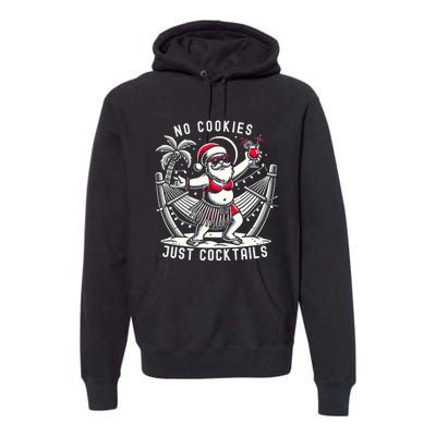 No Cookies Just Cocktails Christmas In July Funny Santa Premium Hoodie