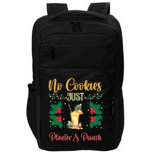 No Cookies Just PlanterS Punch Sip And Skip Holiday S Gift Impact Tech Backpack