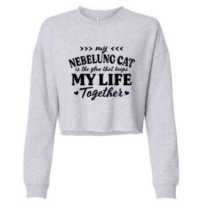 Nebelung Cat Keeps My Life Together Cat Mom Sayings Cat Dad Gift Cropped Pullover Crew