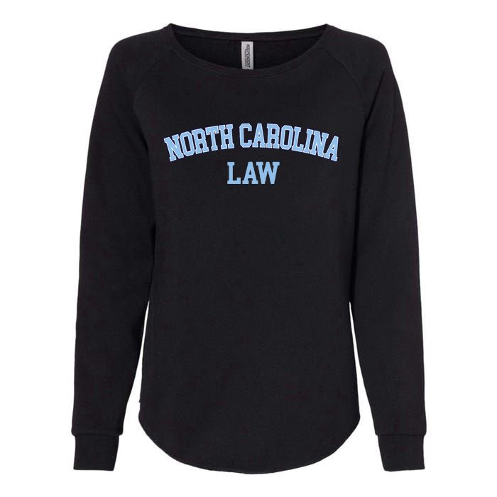 North Carolina Law Attorney Bar Graduate Lawyer College Womens California Wash Sweatshirt