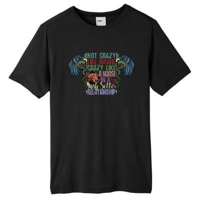 Not Crazy Like Insane Crazy Like A Nurse Irish Setter Lover Gift Tall Fusion ChromaSoft Performance T-Shirt