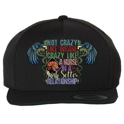 Not Crazy Like Insane Crazy Like A Nurse Irish Setter Lover Gift Wool Snapback Cap