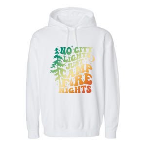 No City Lights Just Camp Fire Nights Camping Quote Gift Garment-Dyed Fleece Hoodie