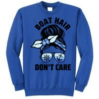 Nautical Captain Mom Boating Boat Hair Don't Care Funny Gift Tall Sweatshirt