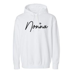 Nonna Cute MotherS Day Gift In Italian Grandma Garment-Dyed Fleece Hoodie