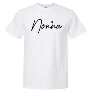 Nonna Cute MotherS Day Gift In Italian Grandma Garment-Dyed Heavyweight T-Shirt