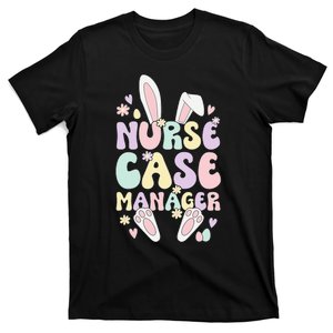 Nurse Case Manager Easter Bunny Case Management Easter Day T-Shirt