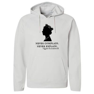 Never Complain Never Explain Queen II Elizabeth England Performance Fleece Hoodie