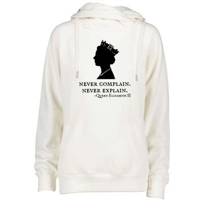 Never Complain Never Explain Queen II Elizabeth England Womens Funnel Neck Pullover Hood