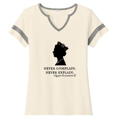 Never Complain Never Explain Queen II Elizabeth England Ladies Halftime Notch Neck Tee