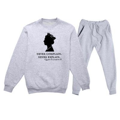 Never Complain Never Explain Queen II Elizabeth England Premium Crewneck Sweatsuit Set