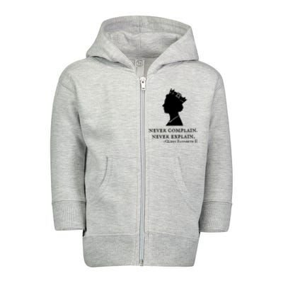 Never Complain Never Explain Queen II Elizabeth England Toddler Zip Fleece Hoodie