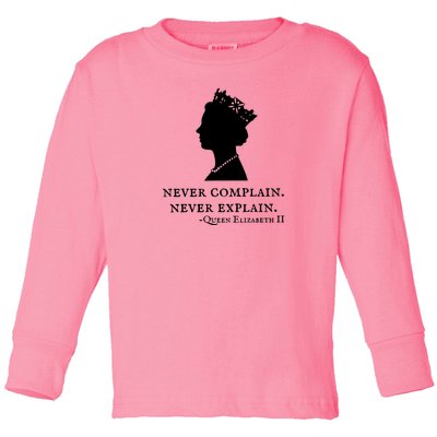 Never Complain Never Explain Queen II Elizabeth England Toddler Long Sleeve Shirt