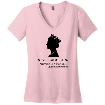 Never Complain Never Explain Queen II Elizabeth England Women's V-Neck T-Shirt