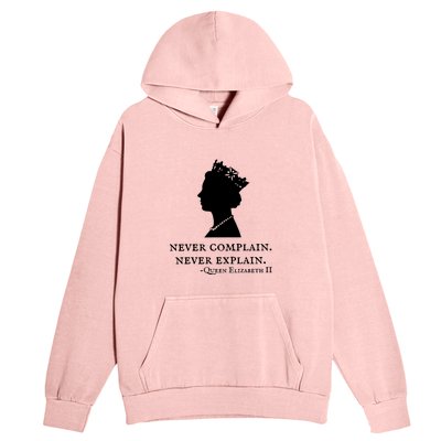 Never Complain Never Explain Queen II Elizabeth England Urban Pullover Hoodie