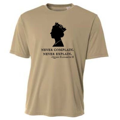 Never Complain Never Explain Queen II Elizabeth England Cooling Performance Crew T-Shirt