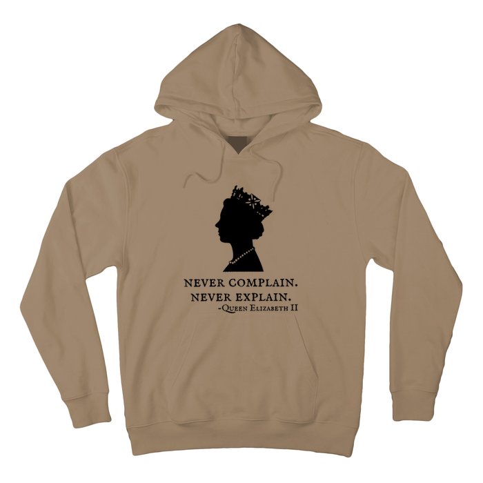 Never Complain Never Explain Queen II Elizabeth England Hoodie