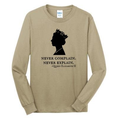 Never Complain Never Explain Queen II Elizabeth England Tall Long Sleeve T-Shirt