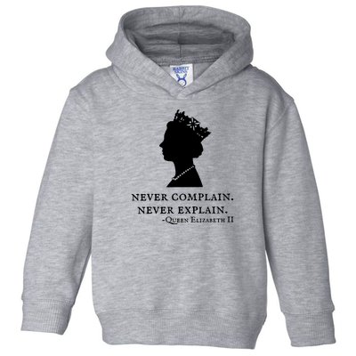 Never Complain Never Explain Queen II Elizabeth England Toddler Hoodie