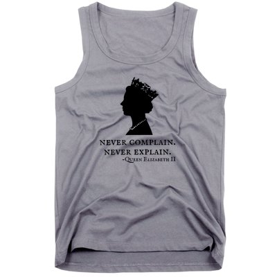 Never Complain Never Explain Queen II Elizabeth England Tank Top