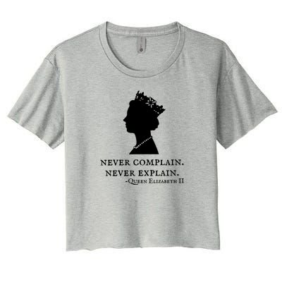 Never Complain Never Explain Queen II Elizabeth England Women's Crop Top Tee