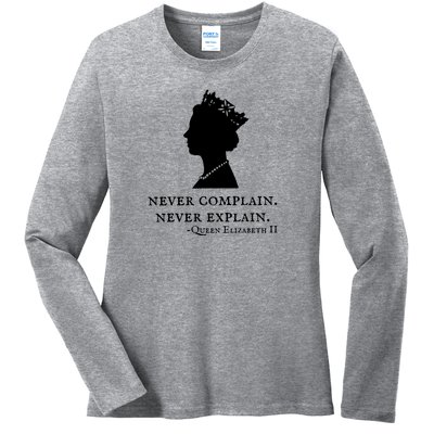 Never Complain Never Explain Queen II Elizabeth England Ladies Long Sleeve Shirt