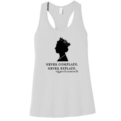 Never Complain Never Explain Queen II Elizabeth England Women's Racerback Tank